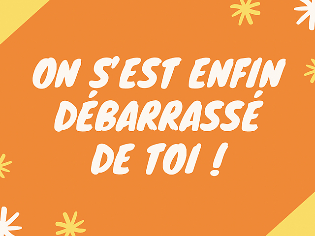 Carte de départ humoristique avec texte 'On s'est enfin débarrassé de toi!' en blanc sur fond orange avec motifs d'étoiles