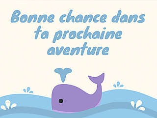 Carte de départ virtuelle avec baleineau violet et texte "Bonne chance dans ta prochaine aventure" sur fond bleu ciel