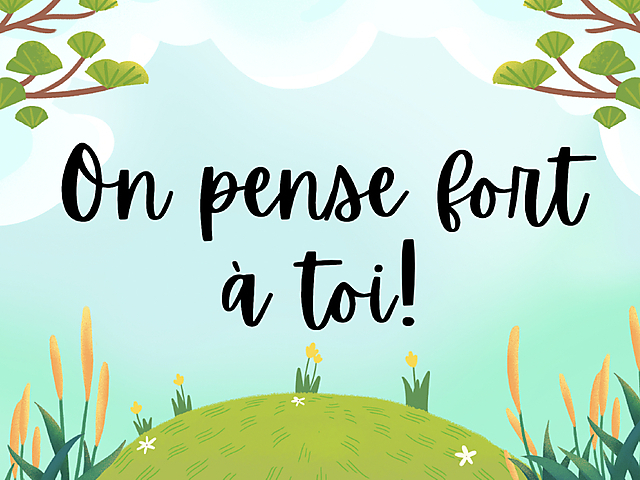 Carte de voeux avec message 'On pense fort à toi!' sur fond de paysage naturel avec colline verdoyante et ciel bleu